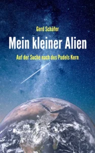 Cover "Mein kleiner Alien - Auf der Suche nach des Pudels Kern"